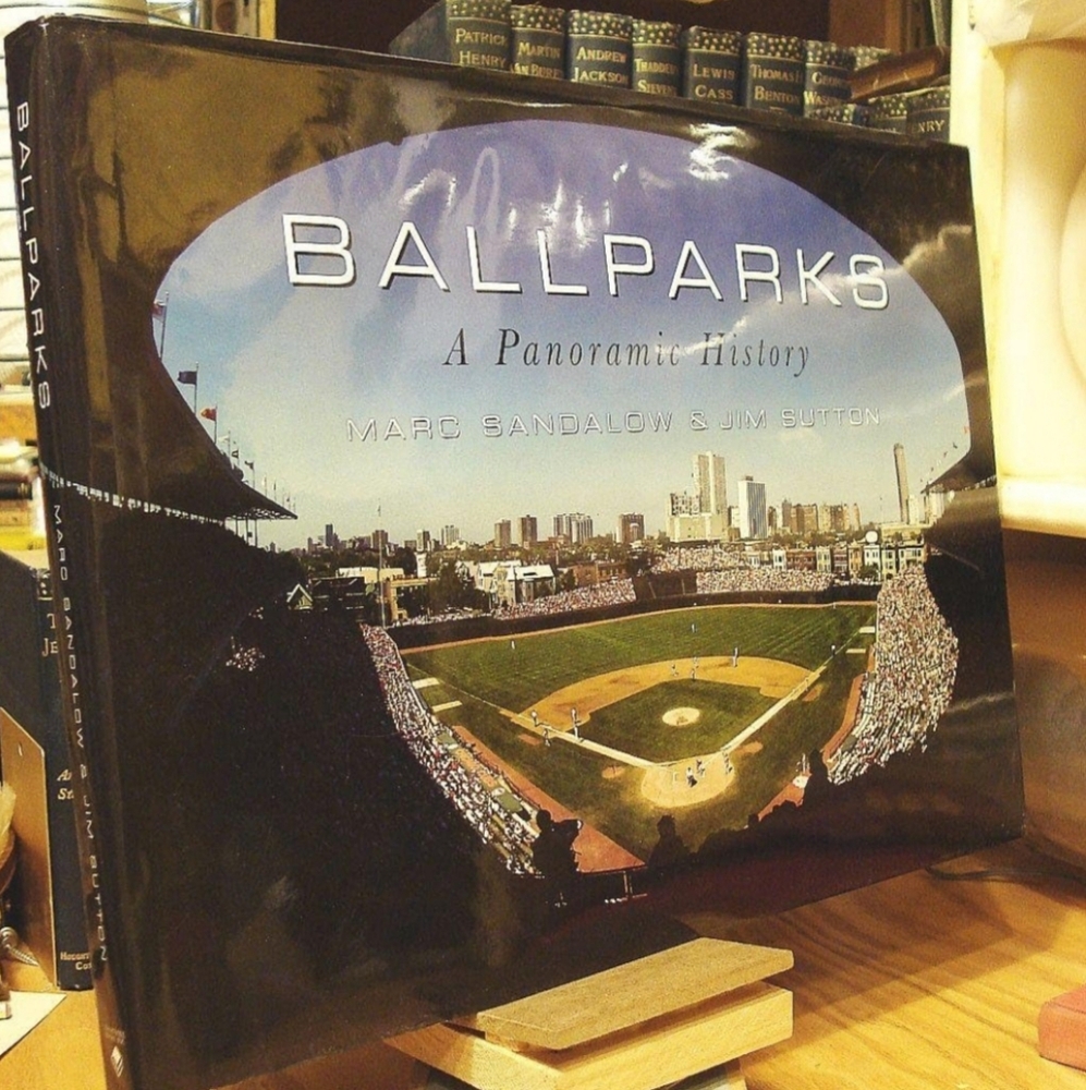Marc Sandalow and Jim Sutton Ballparks: A Panoramic History